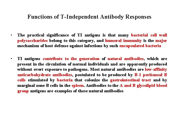 Functions of T-Independent Antibody Responses • The practical significance of TI antigens is that