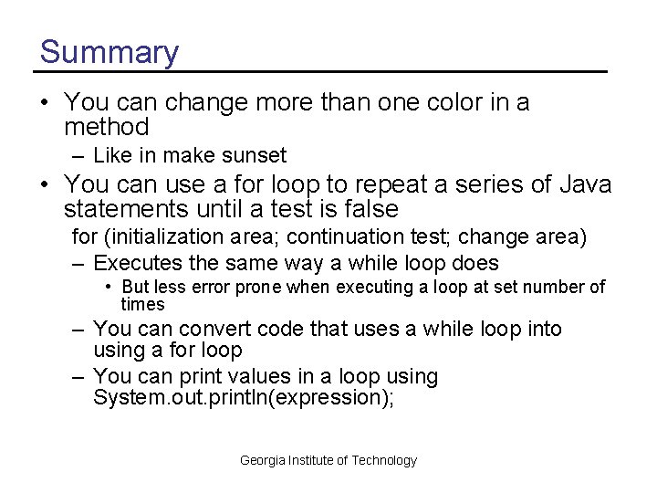 Summary • You can change more than one color in a method – Like