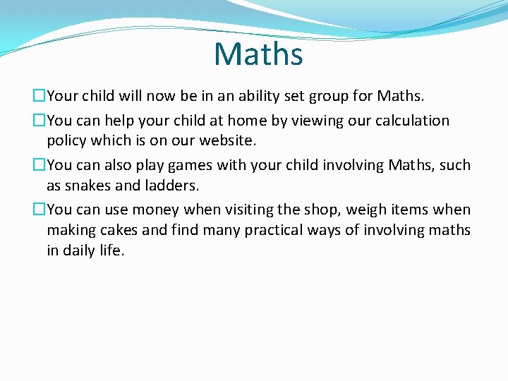 Maths �Your child will now be in an ability set group for Maths. �You