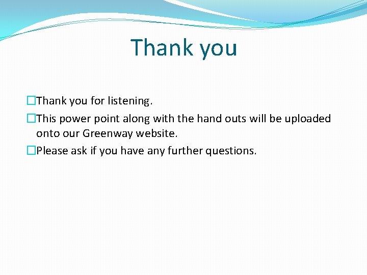 Thank you �Thank you for listening. �This power point along with the hand outs