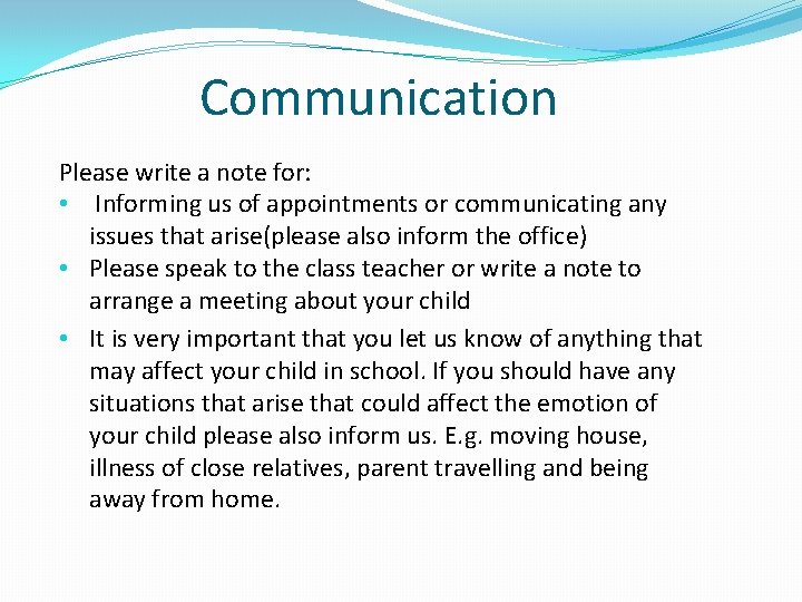 Communication Please write a note for: • Informing us of appointments or communicating any