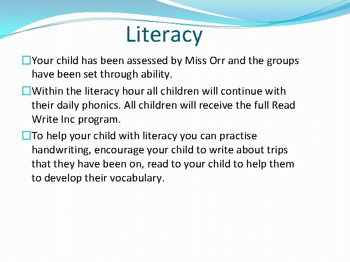Literacy �Your child has been assessed by Miss Orr and the groups have been