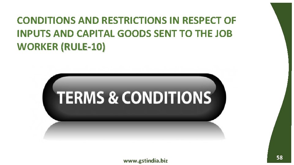 CONDITIONS AND RESTRICTIONS IN RESPECT OF INPUTS AND CAPITAL GOODS SENT TO THE JOB