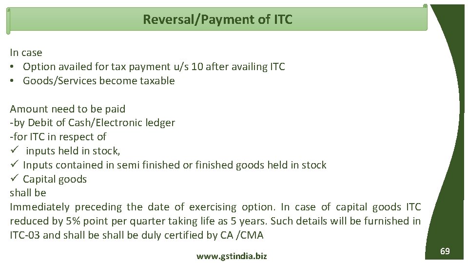 Reversal/Payment of ITC In case • Option availed for tax payment u/s 10 after