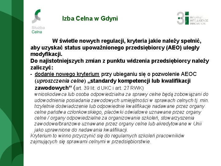 Izba Celna w Gdyni W świetle nowych regulacji, kryteria jakie należy spełnić, aby uzyskać