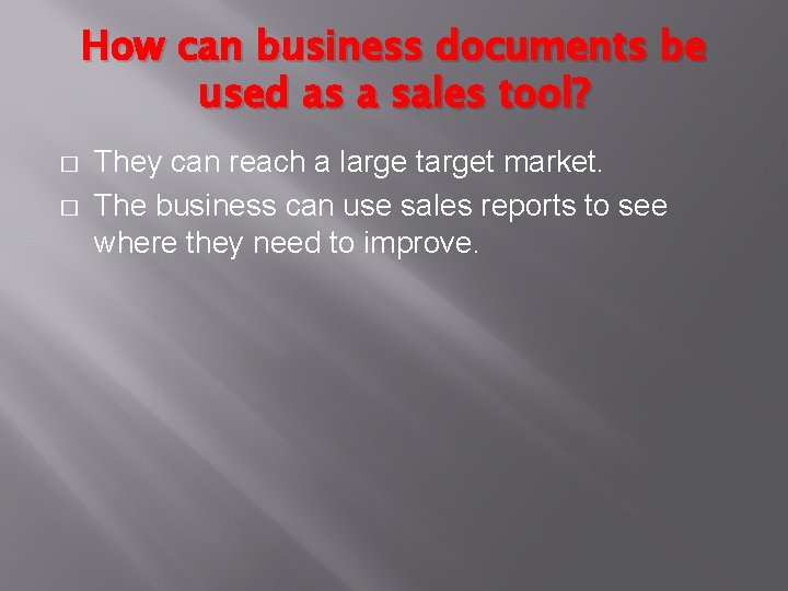 How can business documents be used as a sales tool? � � They can