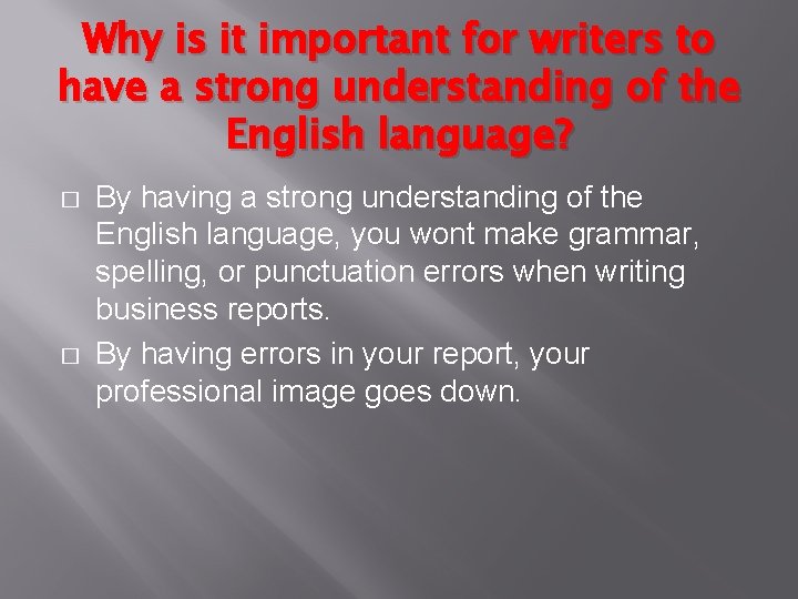 Why is it important for writers to have a strong understanding of the English