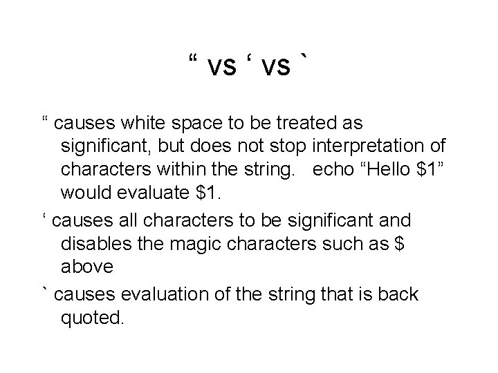 “ vs ‘ vs ` “ causes white space to be treated as significant,