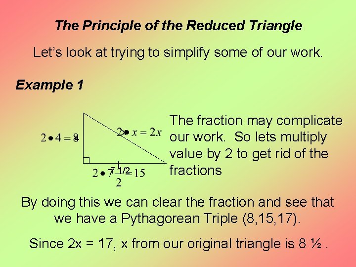 The Principle of the Reduced Triangle Let’s look at trying to simplify some of