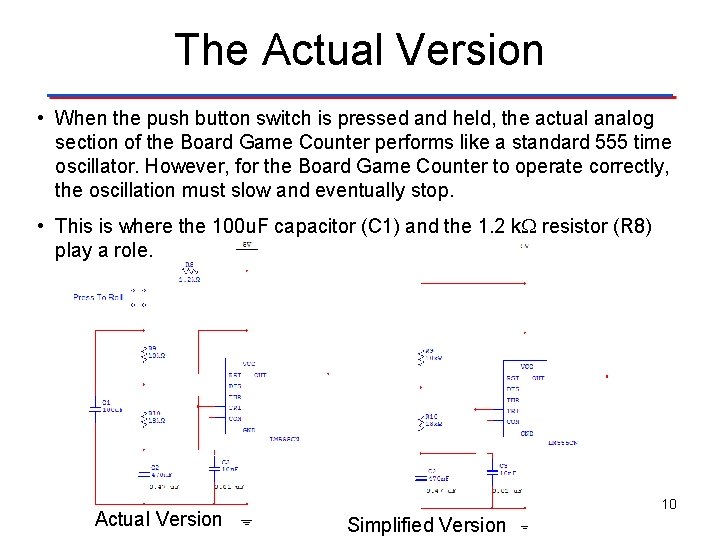 The Actual Version • When the push button switch is pressed and held, the
