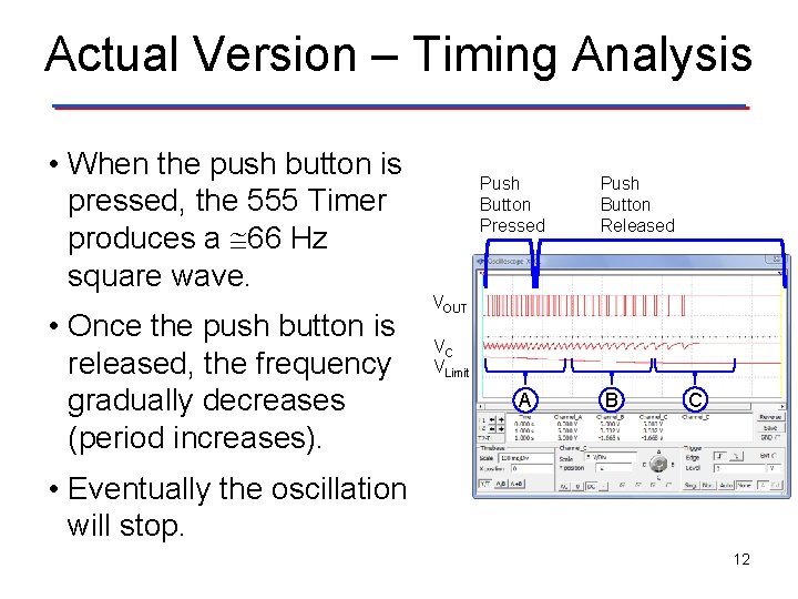 Actual Version – Timing Analysis • When the push button is pressed, the 555