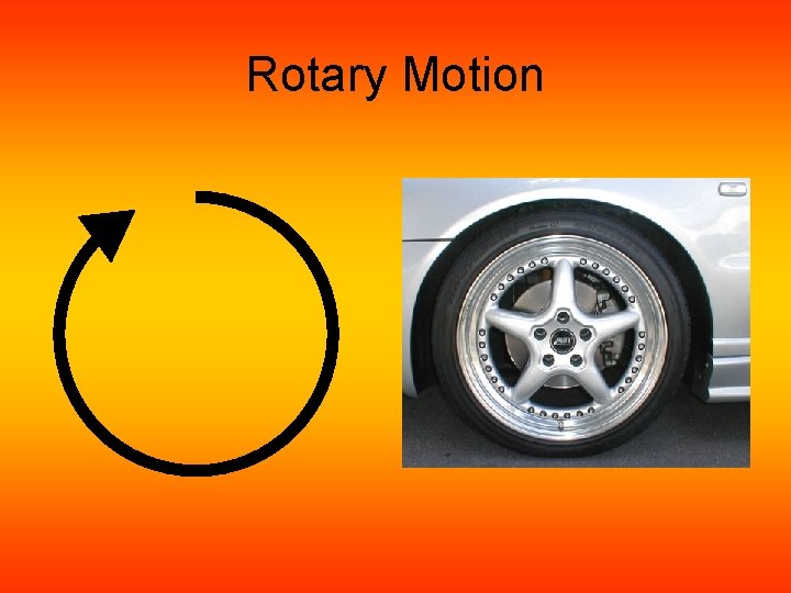 Rotary Motion Rotary Motion