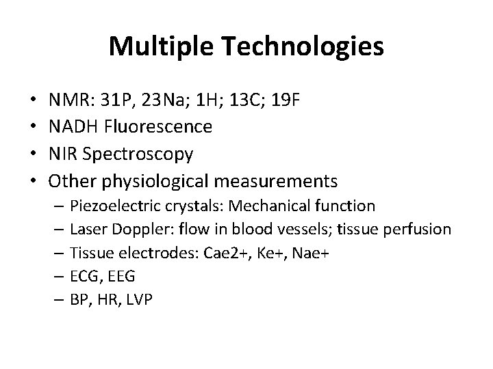 Multiple Technologies • • NMR: 31 P, 23 Na; 1 H; 13 C; 19