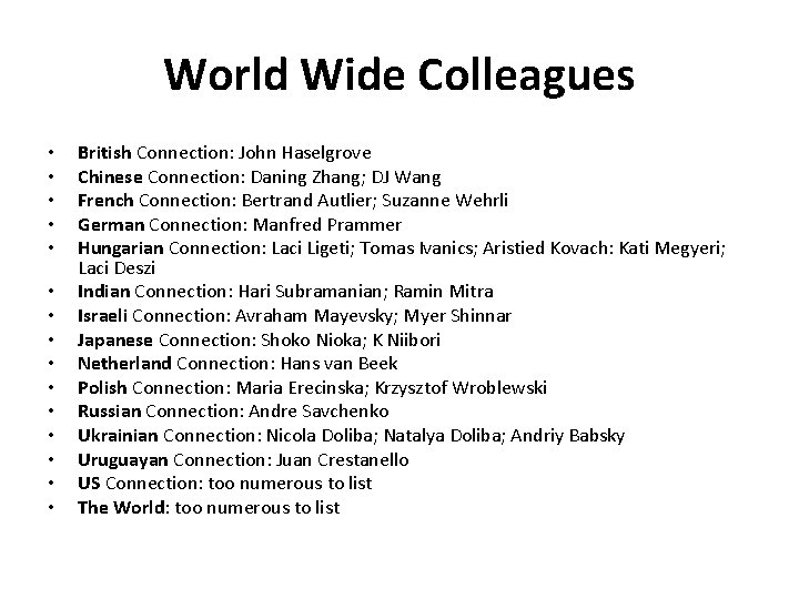 World Wide Colleagues • • • • British Connection: John Haselgrove Chinese Connection: Daning