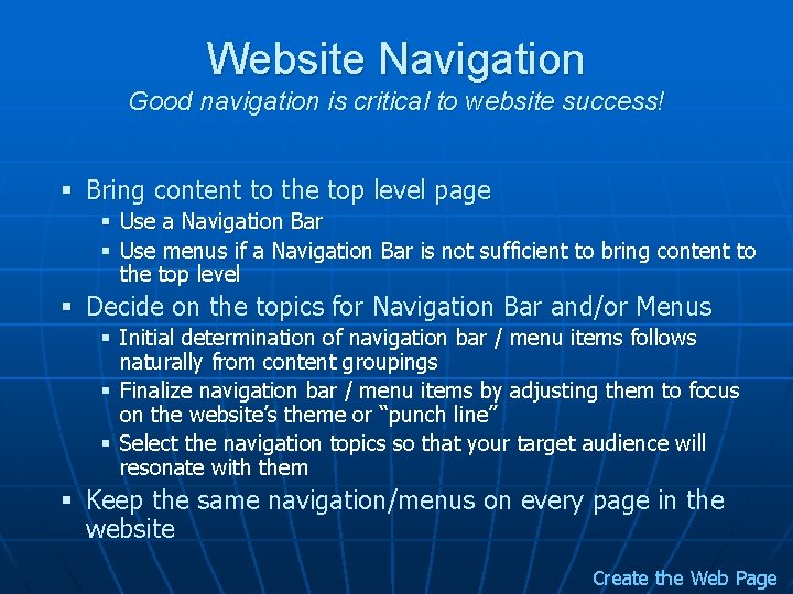 Website Navigation Good navigation is critical to website success! § Bring content to the