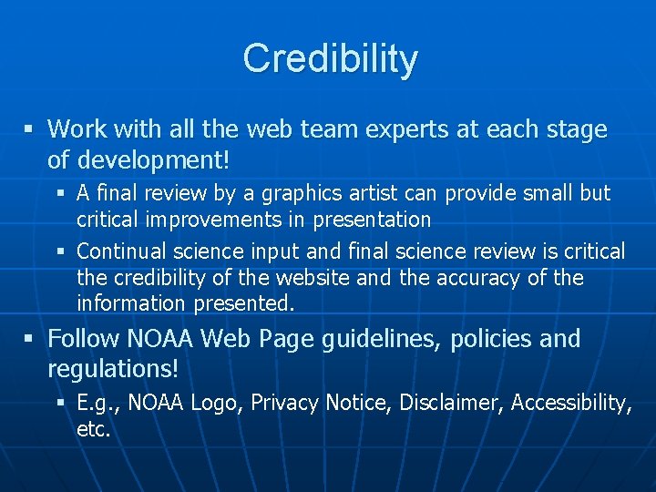 Credibility § Work with all the web team experts at each stage of development!