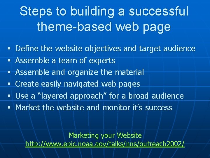 Steps to building a successful theme-based web page § § § Define the website