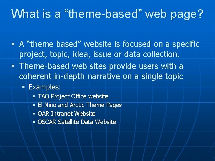What is a “theme-based” web page? § A “theme based” website is focused on