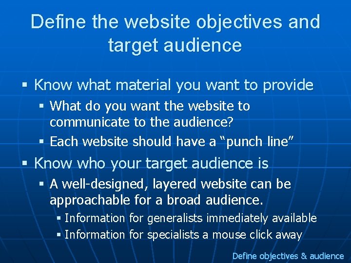 Define the website objectives and target audience § Know what material you want to