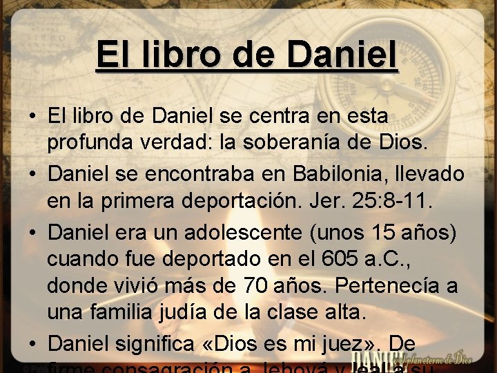 El libro de Daniel • El libro de Daniel se centra en esta profunda