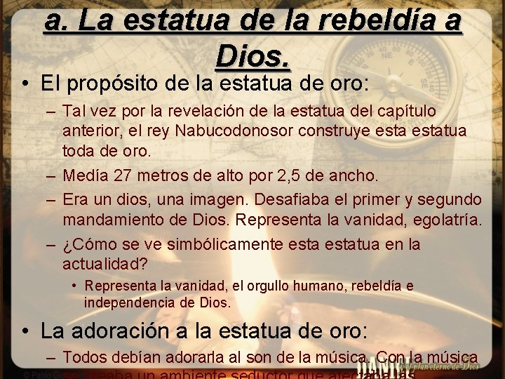 a. La estatua de la rebeldía a Dios. • El propósito de la estatua