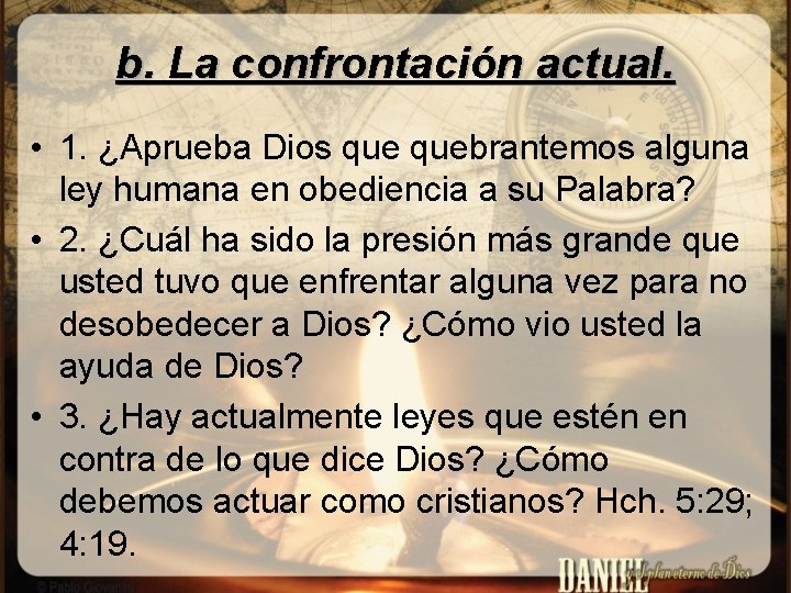 b. La confrontación actual. • 1. ¿Aprueba Dios quebrantemos alguna ley humana en obediencia
