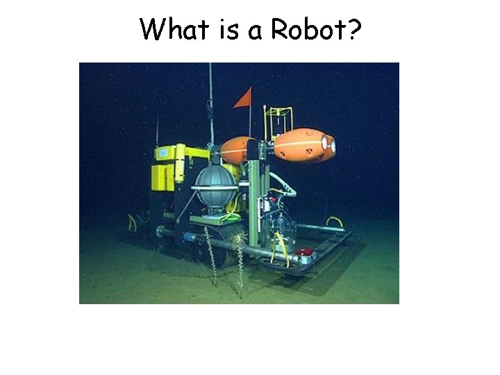 What is a Robot? 