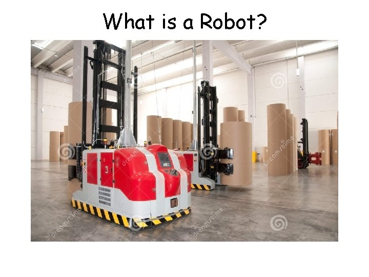 What is a Robot? 
