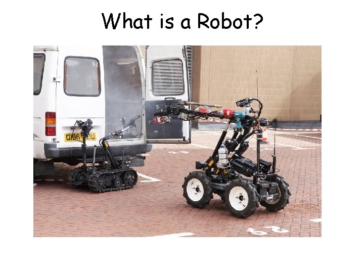 What is a Robot? 