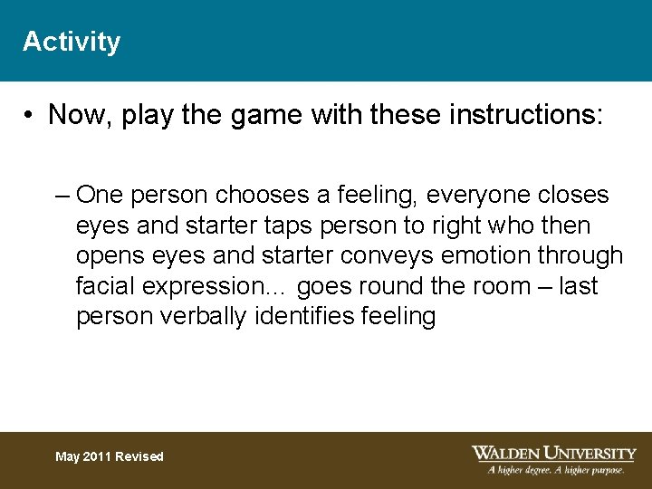 Activity • Now, play the game with these instructions: – One person chooses a