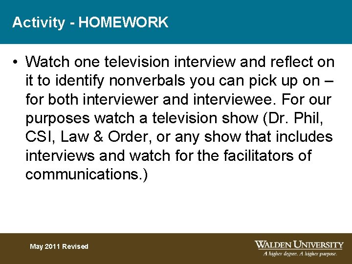 Activity - HOMEWORK • Watch one television interview and reflect on it to identify