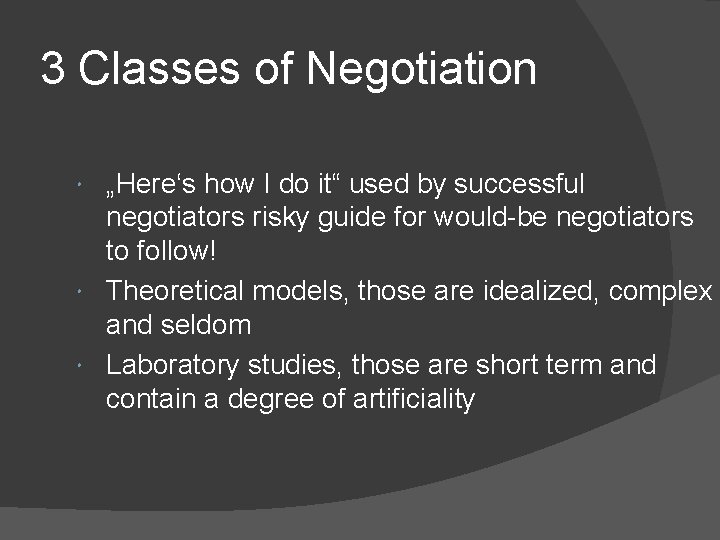 3 Classes of Negotiation „Here‘s how I do it“ used by successful negotiators risky