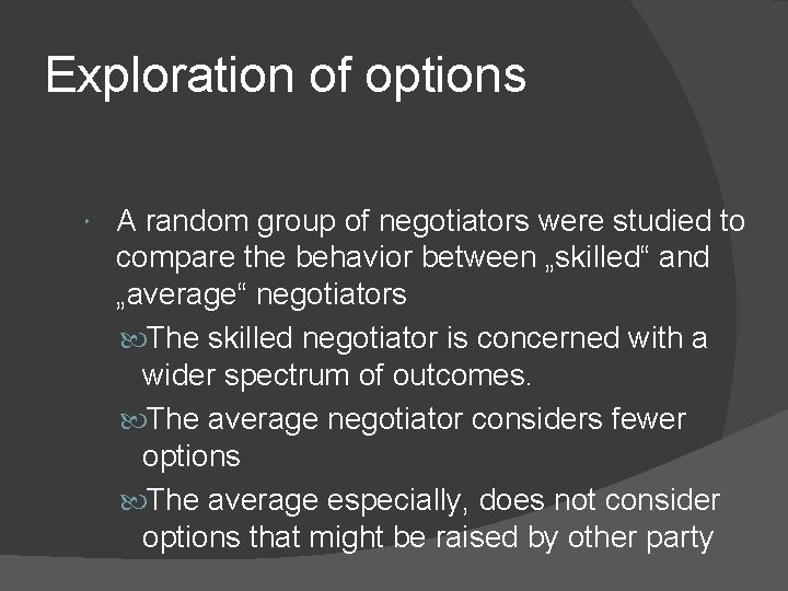 Exploration of options A random group of negotiators were studied to compare the behavior