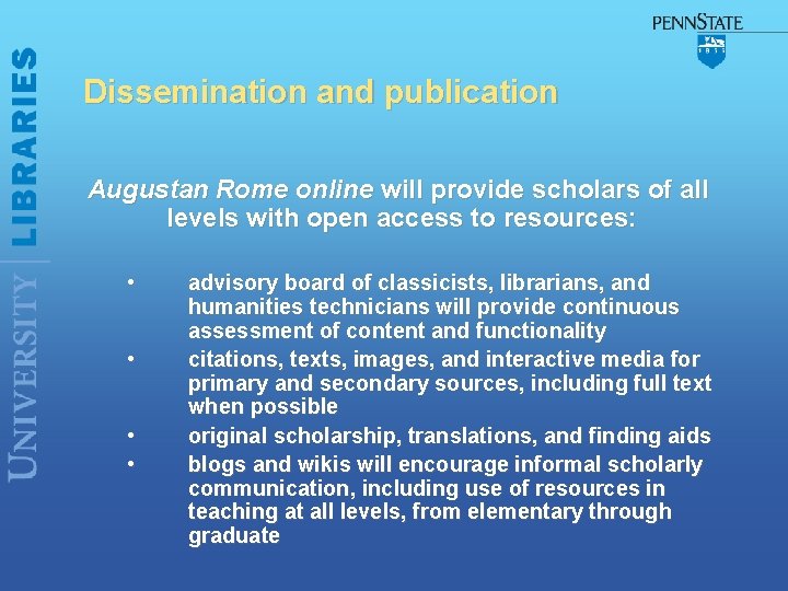 Dissemination and publication Augustan Rome online will provide scholars of all levels with open