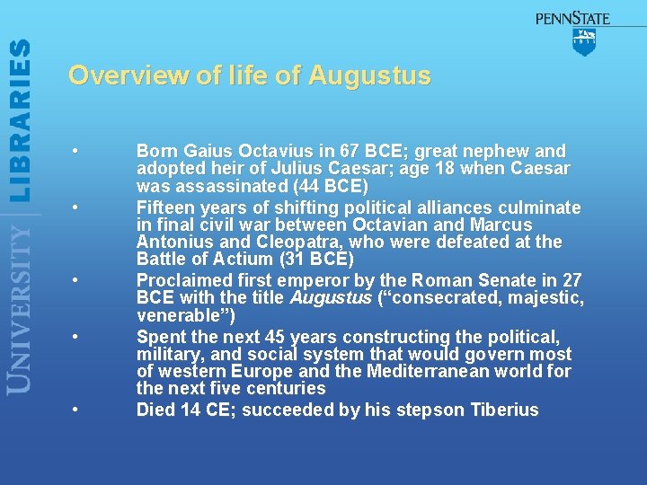 Overview of life of Augustus • • • Born Gaius Octavius in 67 BCE;