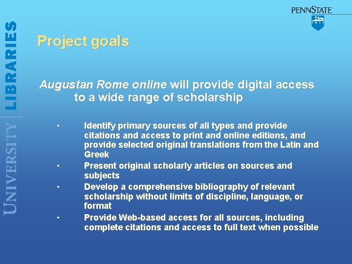 Project goals Augustan Rome online will provide digital access to a wide range of