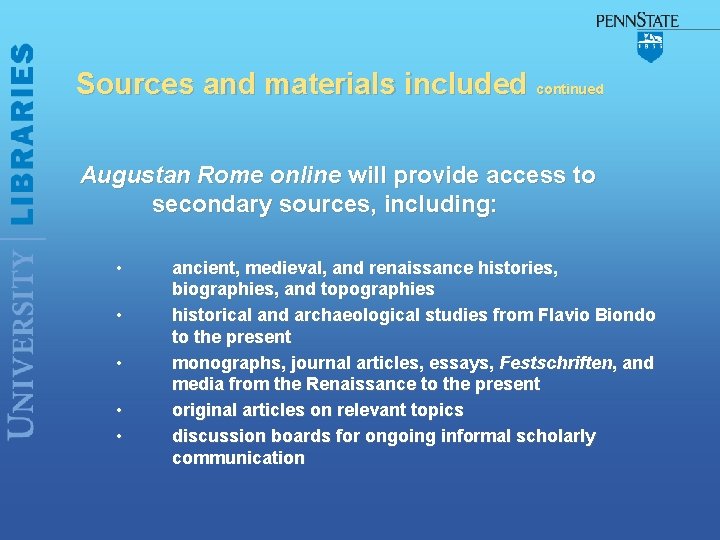 Sources and materials included continued Augustan Rome online will provide access to secondary sources,