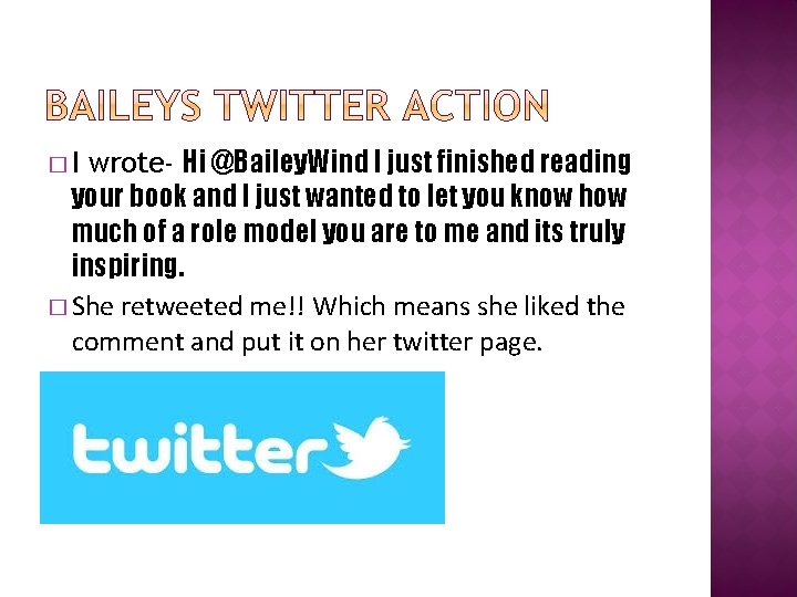 wrote- Hi @Bailey. Wind I just finished reading your book and I just wanted
