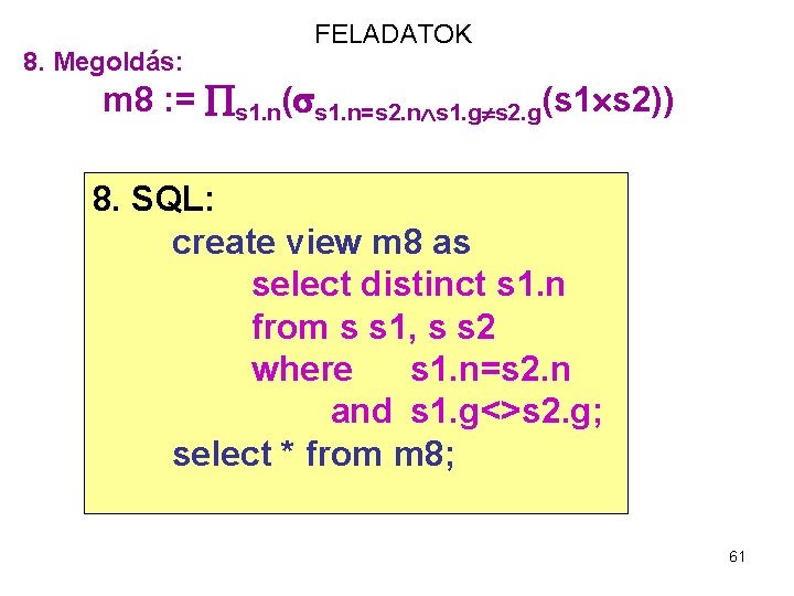 8. Megoldás: FELADATOK m 8 : = s 1. n( s 1. n=s 2.