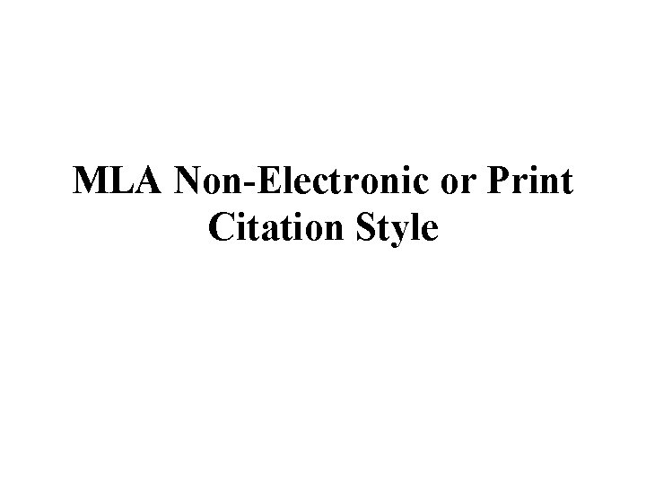 MLA Non-Electronic or Print Citation Style 