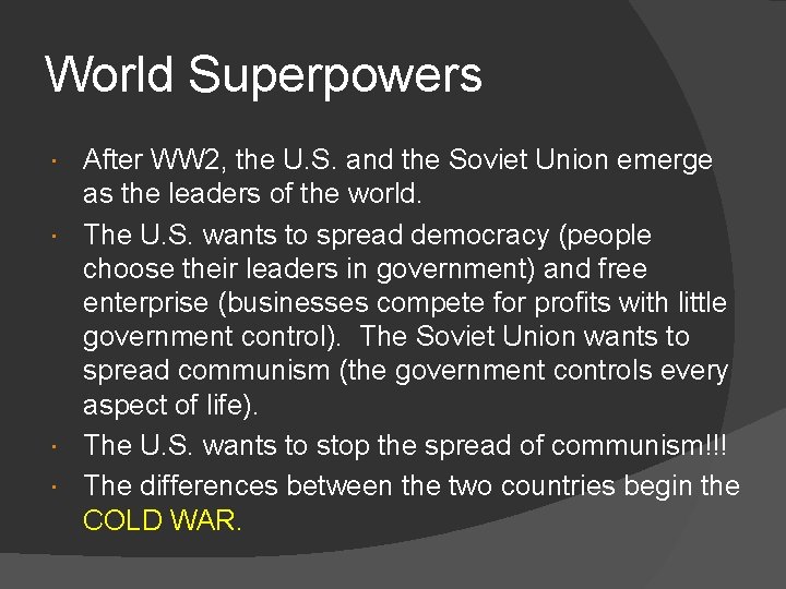 World Superpowers After WW 2, the U. S. and the Soviet Union emerge as