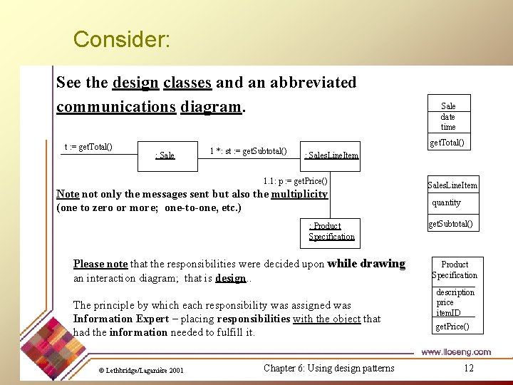 Consider: See the design classes and an abbreviated communications diagram. t : = get. Consider: See the design classes and an abbreviated communications diagram. t : = get.