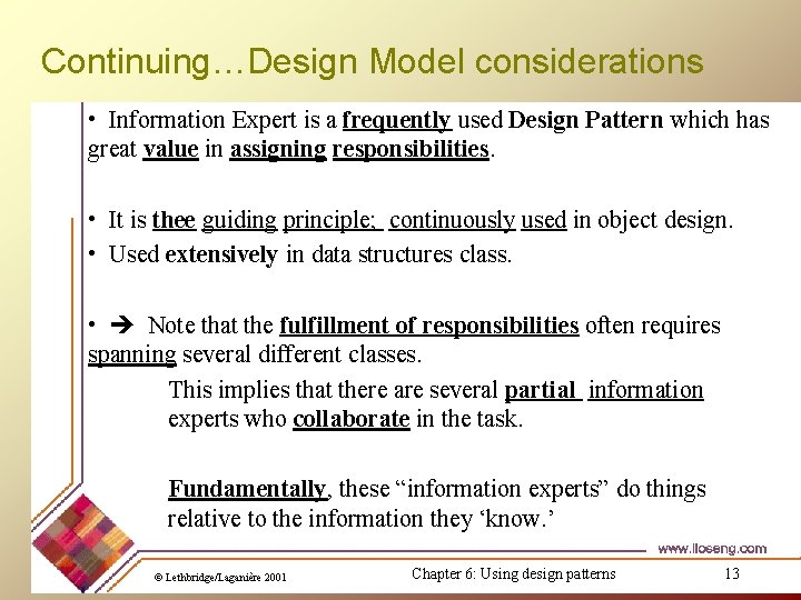Continuing…Design Model considerations • Information Expert is a frequently used Design Pattern which has Continuing…Design Model considerations • Information Expert is a frequently used Design Pattern which has