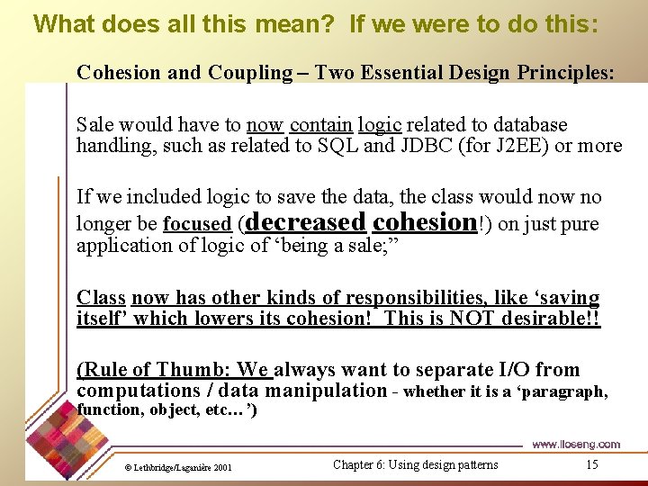 What does all this mean? If we were to do this: Cohesion and Coupling What does all this mean? If we were to do this: Cohesion and Coupling