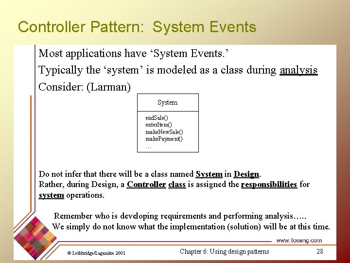 Controller Pattern: System Events Most applications have ‘System Events. ’ Typically the ‘system’ is Controller Pattern: System Events Most applications have ‘System Events. ’ Typically the ‘system’ is