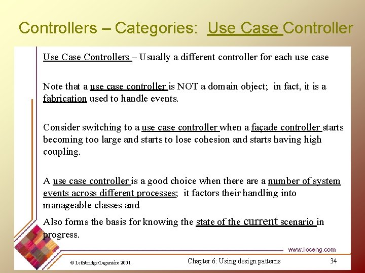 Controllers – Categories: Use Case Controllers – Usually a different controller for each use Controllers – Categories: Use Case Controllers – Usually a different controller for each use