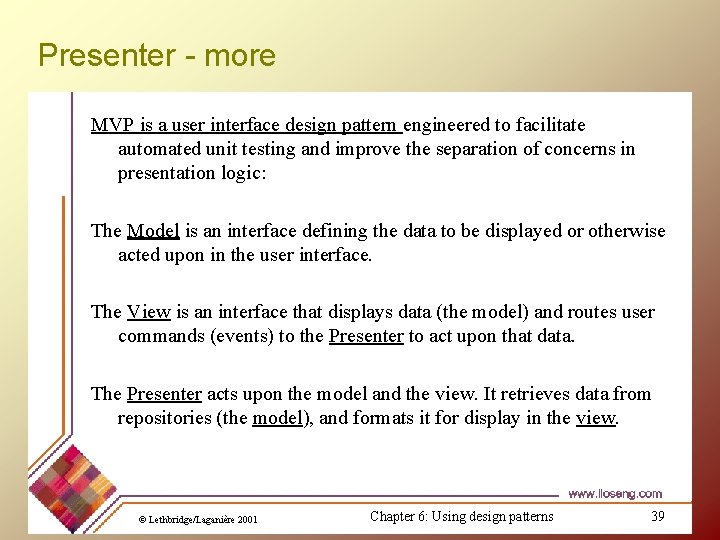 Presenter - more MVP is a user interface design pattern engineered to facilitate automated Presenter - more MVP is a user interface design pattern engineered to facilitate automated