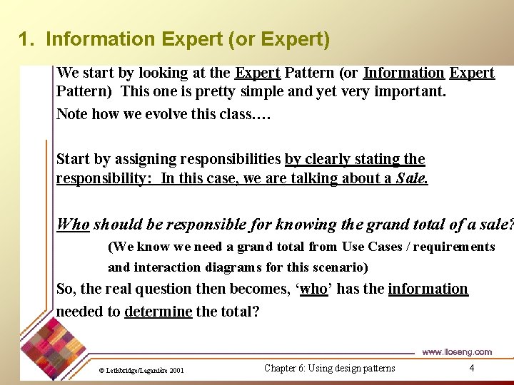 1. Information Expert (or Expert) We start by looking at the Expert Pattern (or 1. Information Expert (or Expert) We start by looking at the Expert Pattern (or