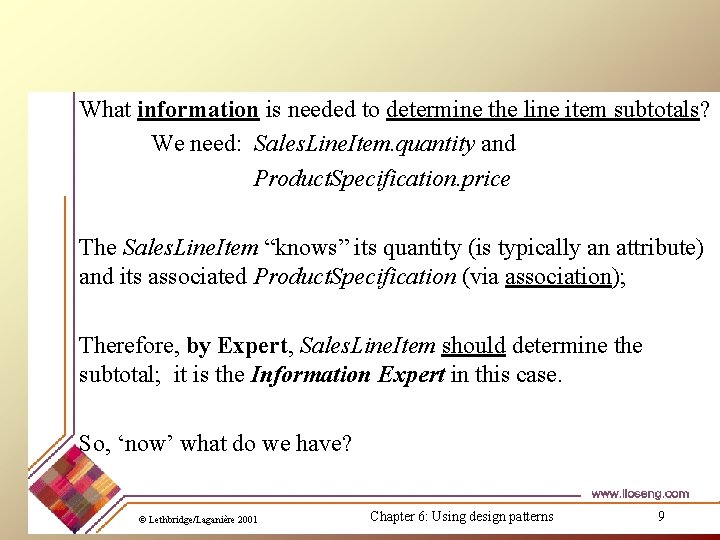 What information is needed to determine the line item subtotals? We need: Sales. Line. What information is needed to determine the line item subtotals? We need: Sales. Line.