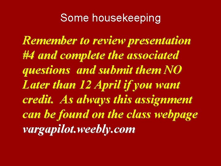 Some housekeeping Remember to review presentation #4 and complete the associated questions and submit